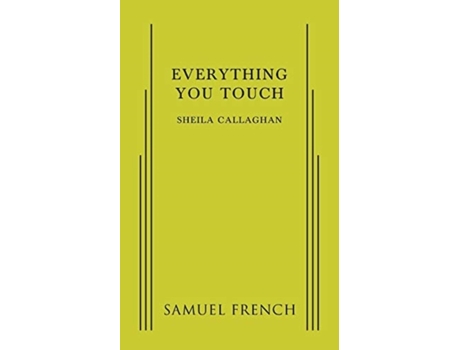 Livro Everything You Touch Sheila Callaghan (Inglês)