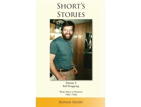 Livro Short's Stories: Ball Dropping, Three Years in America, 1963-1966 Ronan Short (Inglês)