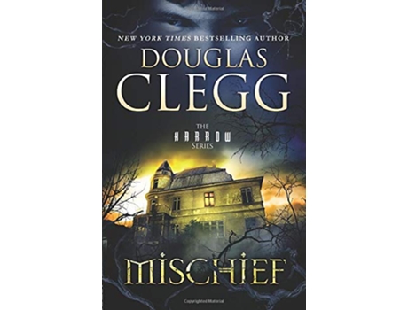 Livro Mischief A Novel of Ghosts and Haunting The Harrow Series de Douglas Clegg (Inglês)