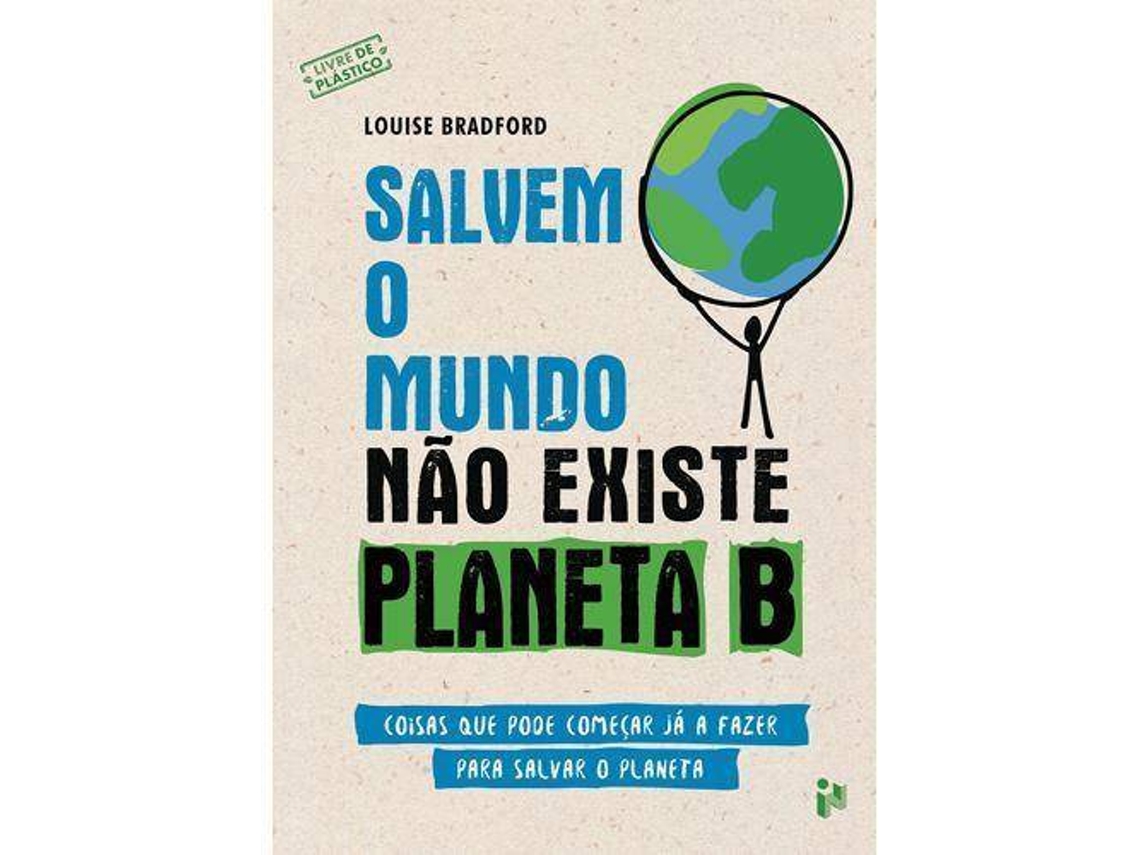 Livro Salvem O Mundo - Não Existe Planeta B De Louise Bradford | Worten.pt