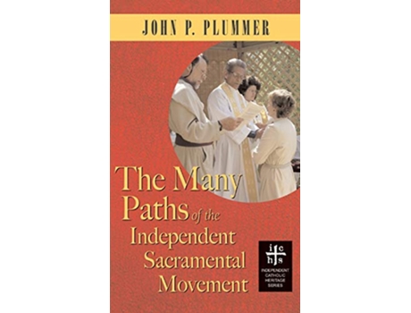 Livro Many Paths of the Independent Sacramental Movement Apocryphile de John P Plummer (Inglês - Capa Dura)