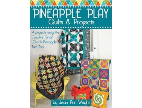 Livro pineapple play quilts & projects de jean ann wright (inglês)