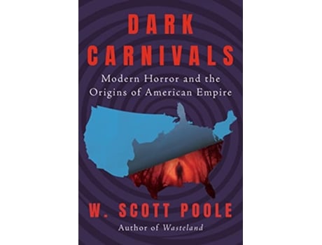 Livro Dark Carnivals de W Scott Poole (Inglês - Capa Dura)