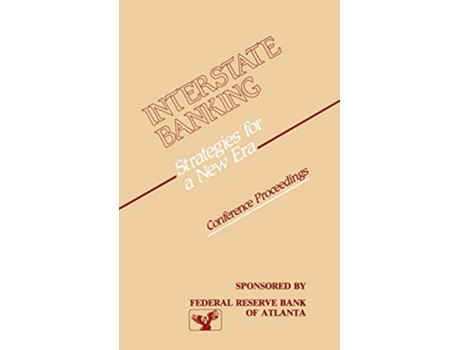 Livro Interstate Banking Strategies for a New EraConference Proceedings de Reserve Bank of Atlanta Federal Unknown (Inglês)