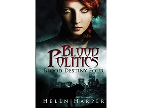 Livro Blood Politics Blood Destiny de Helen Harper (Inglês)