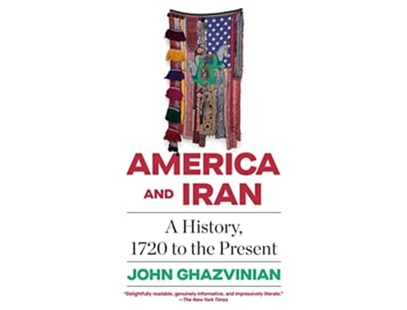 Livro America and Iran de John Ghazvinian (Inglês)