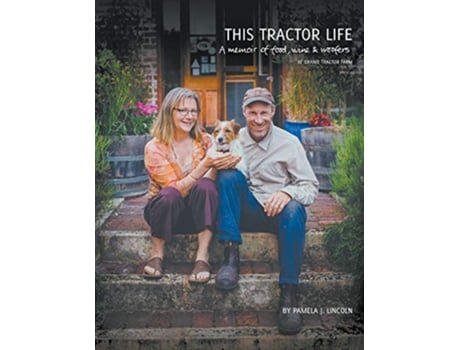 Livro This Tractor Life A memoir of food wine and woofers at Oranje Tractor Farm de Pamela Jane Lincoln (Inglês)