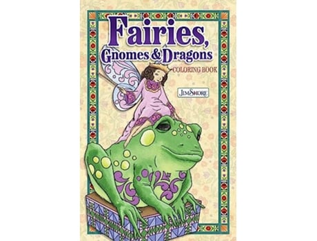 Livro Jim Shore Fairies, Gnomes Dragons Coloring Book de Jim Shore (Inglês)