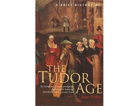 Livro A Brief History of the Tudor Age de Jasper Ridley (Inglês)