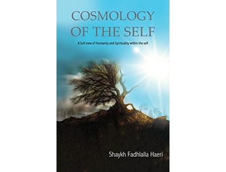 Livro Cosmology of the Self de Shaykh Fadhlalla Haeri (Inglês)