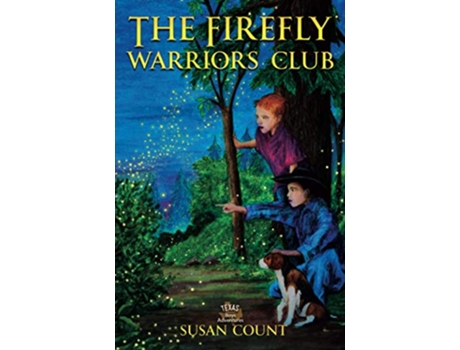 Livro The Firefly Warriors Club Texas Boys Adventures de Susan Count (Inglês)