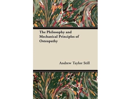 Livro The Philosophy and Mechanical Principles of Osteopathy de Andrew Taylor Still (Inglês)