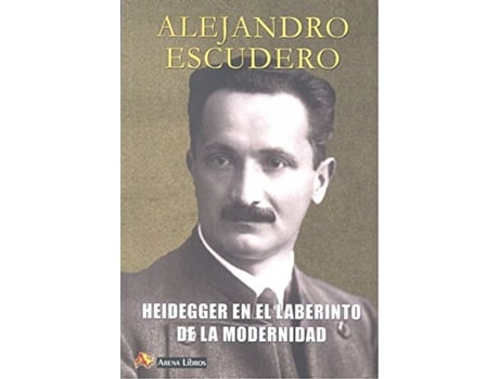 Livro Heidegger En El Laberinto De La Modernidad de Alejandro Escudero Pérez (Español)