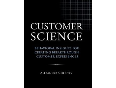 Livro Customer Science Behavioral Insights for Creating Breakthrough Customer Experiences de Alexander Chernev (Inglês)