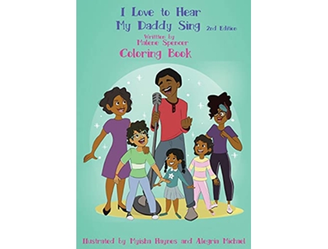 Livro I Love To Hear My Daddy Sing Coloring Book de Malene Spencer (Inglês)