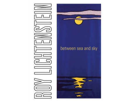 Livro roy lichtenstein: between sea and sky de jack cowart,avis berman,clare bell (inglês)