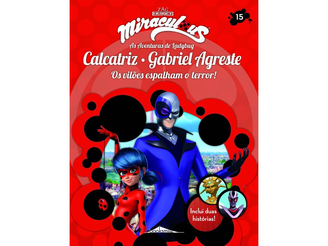 Livro Miraculous - As Aventuras de Ladybug : Livro 15 de Cicatriz e Gabriel  Agreste (Português) | Worten.pt