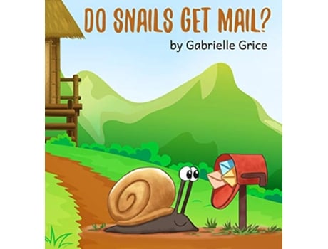 Livro Do Snails Get Mail de Gabrielle Grice (Inglês)