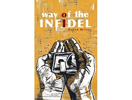 Livro Way of the Infidel de David Hartley Milnes (Inglês)