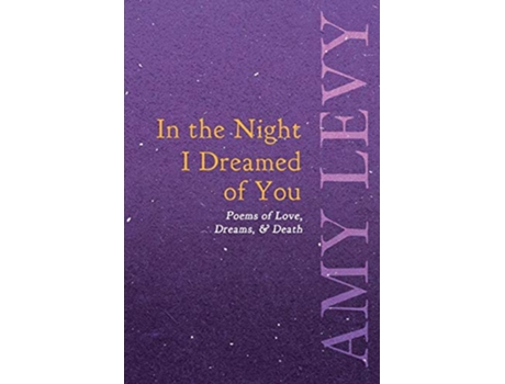 Livro In the Night I Dreamed of You Poems of Love, Dreams, Death de Amy Levy (Inglês)