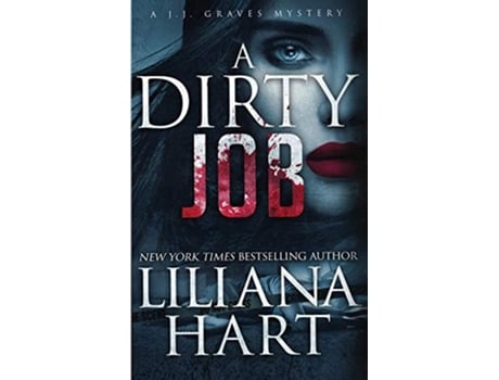 Livro A Dirty Job A JJ Graves Mystery de Liliana Hart (Inglês)