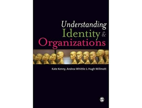 Livro Understanding Identity and Organizations de Kate Kenny (Inglês)