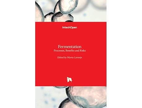 Livro Fermentation Processes Benefits and Risks de Marta Laranjo (Inglês)