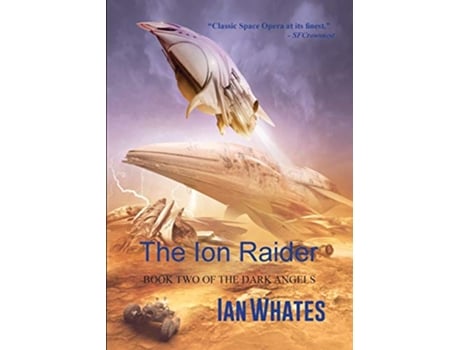 Livro The Ion Raider Dark Angels de Ian Whates (Inglês)