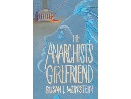 Livro The Anarchists Girlfriend de Susan I Weinstein (Inglês)