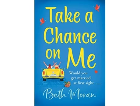 Livro Take a Chance on Me de Beth Moran (Inglês)