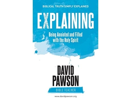 Livro EXPLAINING Being Anointed and Filled with the Holy Spirit de David Pawson (Inglês)