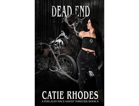 Livro Dead End Peri Jean Mace Ghost Thriller de Catie Rhodes (Inglês)