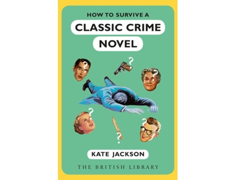 Livro How to Survive a Classic Crime Novel de Jackson e Kate (Inglês)