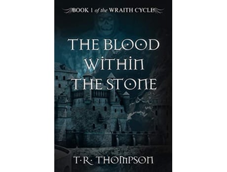 Livro The Blood Within The Stone 1 Wraith Cycle de TR Thompson (Inglês)