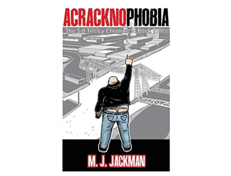 Livro Acracknophobia The Sid Tillsley Chronicles Book Three de M J Jackman (Inglês)