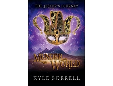 Livro Munderworld The Jesters Journey de Kyle Sorrell (Inglês)