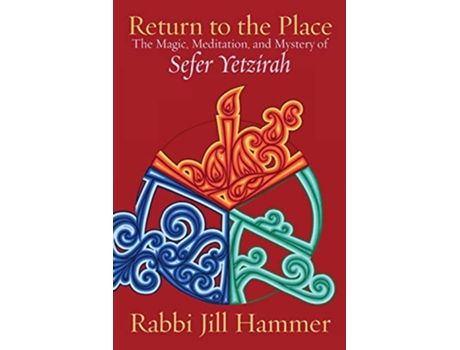 Livro Return to the Place The Magic Meditation and Mystery of Sefer Yetzirah de Jill Hammer (Inglês)