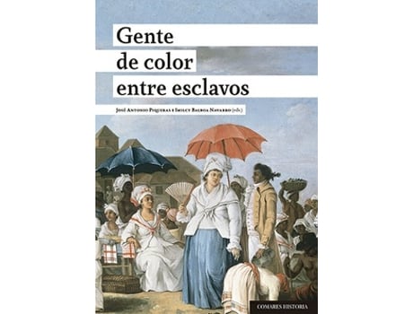 Livro Gente De Color Entre Esclavos de Jose Antonio Piqueras (Espanhol)