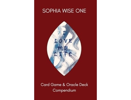 Livro I Love My Life Card Game and Oracle Deck Compendium de Sophia Wise One (Inglês - Capa Dura)