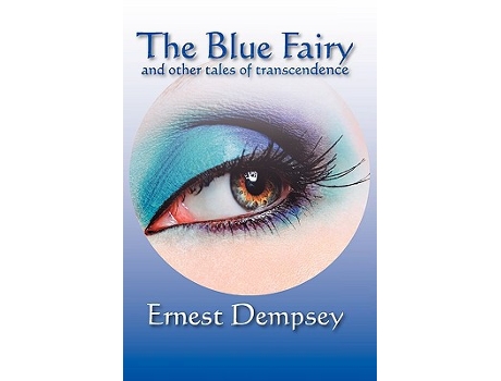 Livro The Blue Fairy and Other Tales of Transcendence World Voices de Ernest Dempsey (Inglês)