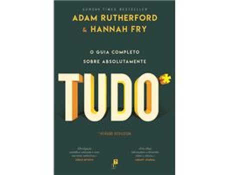 Livro O Guia Completo Sobre Absolutamente Tudo de Adam Rutherford, Hannah Fry (Português)