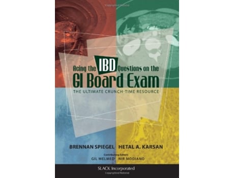 Livro Acing the IBD Questions on the GI Board Exam de Brennan Spiegel Md Mshs e Hetal Karsan (Inglês)