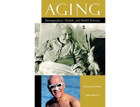 Livro Aging de Elizabeth Vierck e Kris Hodges (Inglês - Capa Dura)