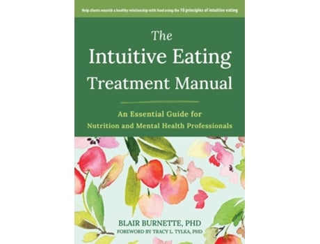 Livro The Intuitive Eating Treatment Manual de Blair Burnette PhD (Inglês)