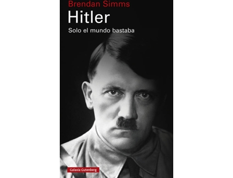 Livro Hitler: Solo El Mundo Bastaba de Brendan Simms (Espanhol)