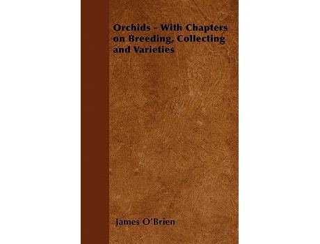 Livro Orchids With Chapters on Breeding Collecting and Varieties de James OBrien (Inglês)