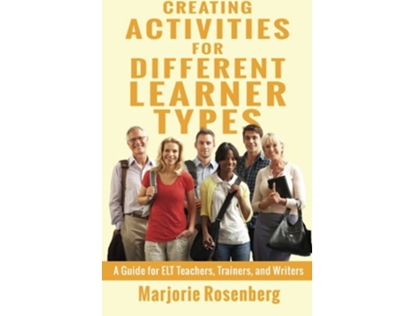 Livro Creating Activities for Different Learner Types A Guide for ELT Teachers Trainers and Writers de Marjorie Rosenberg (Inglês)