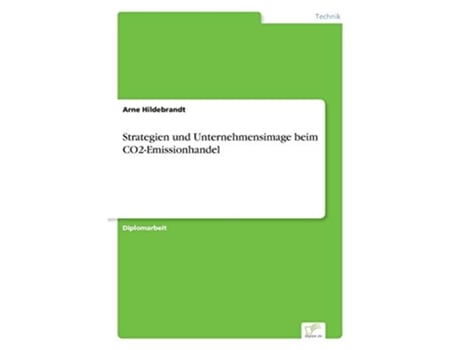 Livro Strategien und Unternehmensimage beim CO2Emissionhandel German Edition de Arne Hildebrandt (Alemão)