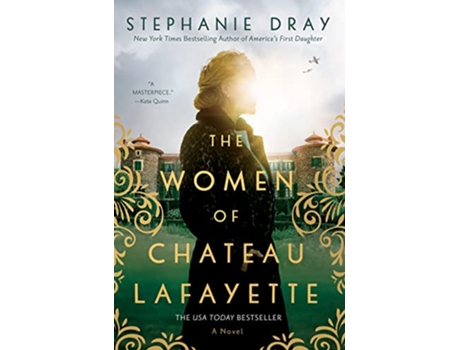 Livro The Women of Chateau Lafayette de Stephanie Dray (Inglês)