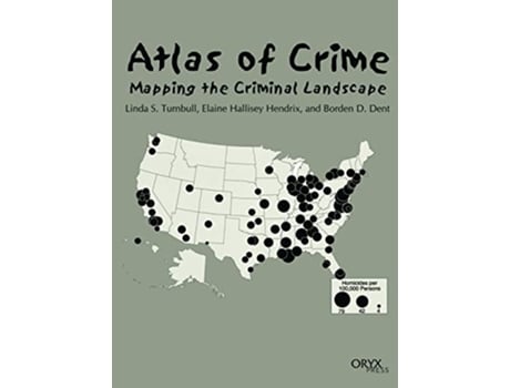 Livro Atlas of Crime de Borden D Dent, Elaine H Hendrix et al. (Inglês - Capa Dura)